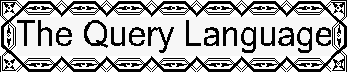 The Query Language